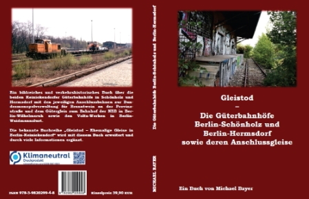 Gleistod - Die Güterbahnhöfe Berlin-Schönholz und Berlin-Hermsdorf sowie deren Anschlussgleise Gleistod - Die Güterbahnhöfe Berlin-Schönholz und Berlin-Hermsdorf sowie deren Anschlussgleise