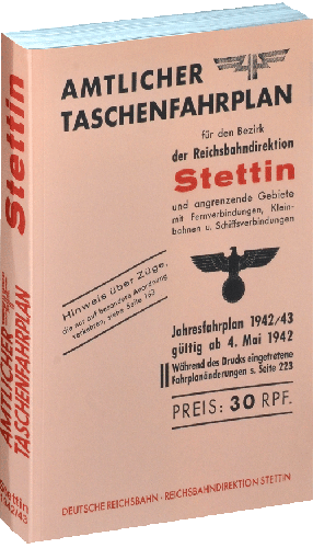 Amtlicher Taschenfahrplan für den Bezirk der Reichsbahndirektion Stettin und angrenzende Gebiete Amtlicher Taschenfahrplan für den Bezirk der Reichsbahndirektion Stettin und angrenzende Gebiete