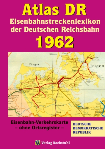 Atlas DR Eisenbahnstreckenlexikon der Deutschen Reichsbahn 1962 Atlas DR Eisenbahnstreckenlexikon der Deutschen Reichsbahn 1962