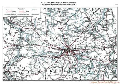 Berlin-Brandenburg 1896 Karte der weiteren Umgebung Berlins mit sämtlichen Eisenbahnen und Wasserstraßen Berlin-Brandenburg 1896 Karte der weiteren Umgebung Berlins mit sämtlichen Eisenbahnen und Wasserstraßen