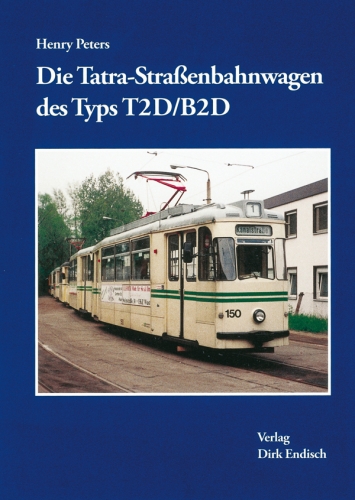 Die Tatra-Straßenbahnwagen des Typs T2D/B2D Die Tatra-Straßenbahnwagen des Typs T2D/B2D
