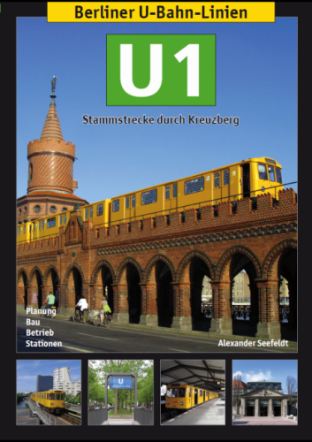 Berliner U-Bahn-Linien: U1 - Stammstrecke durch Kreuzberg Berliner U-Bahn-Linien: U1 - Stammstrecke durch Kreuzberg