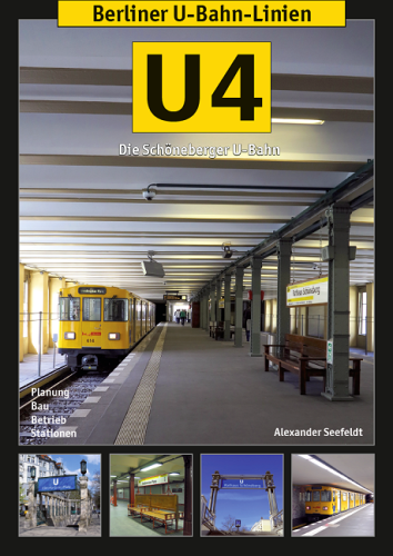 Berliner U-Bahn-Linien: U4 - Die Schöneberger U-Bahn Berliner U-Bahn-Linien: U4 - Die Schöneberger U-Bahn