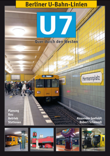 Berliner U-Bahn-Linien: U7 - Quer durch den Westen Berliner U-Bahn-Linien: U7 - Quer durch den Westen