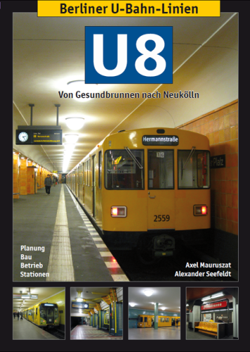 Berliner U-Bahn-Linien: U8 - Von Gesundbrunnen nach Neukölln Berliner U-Bahn-Linien: U8 - Von Gesundbrunnen nach Neukölln