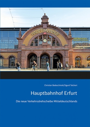 Hauptbahnhof Erfurt: Die neue Verkehrsdrehscheibe Mitteldeutschlands