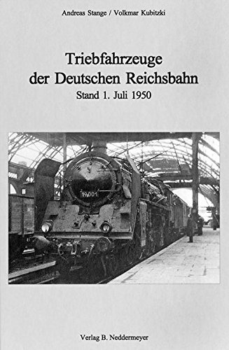 Triebfahrzeuge der Deutschen Reichsbahn ― Stand 1. Juli 1950 Triebfahrzeuge der Deutschen Reichsbahn ― Stand 1. Juli 1950