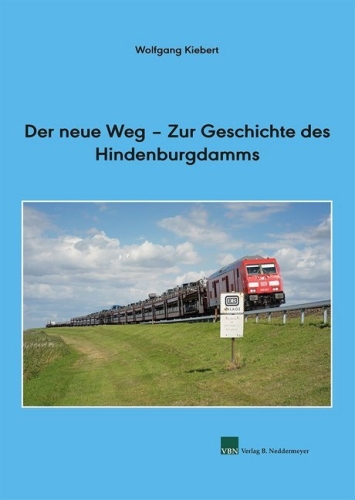 Der neue Weg – Zur Geschichte des Hindenburgdamms Der neue Weg – Zur Geschichte des Hindenburgdamms