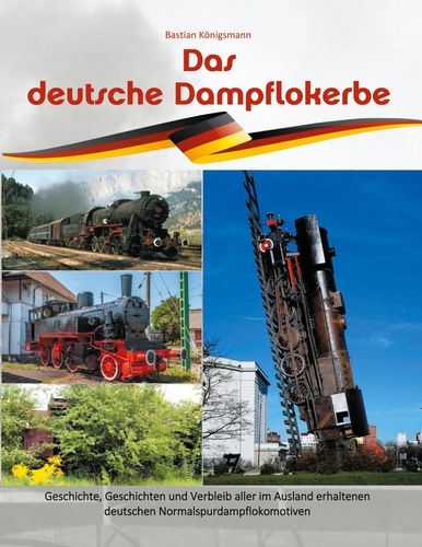 Das Deutsche Dampflokerbe (Paperback)