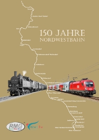 150 Jahre Nordwestbahn 150 Jahre Nordwestbahn