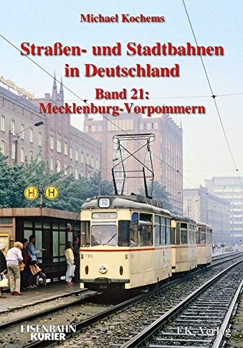 Straßen- und Stadtbahnen in Deutschland - Band 21: Mecklenburg-Vorpommern