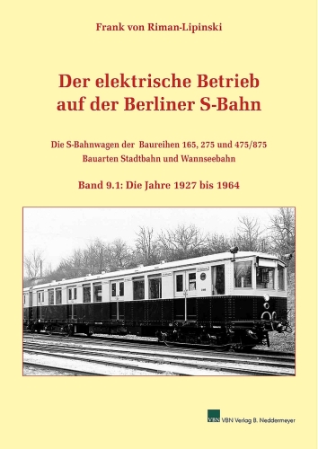 Der elektrische Betrieb auf der Berliner S-Bahn, Band 9.1 Der elektrische Betrieb auf der Berliner S-Bahn, Band 9.1