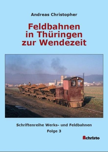 Feldbahnen in Thüringen zur Wendezeit, Folge 3