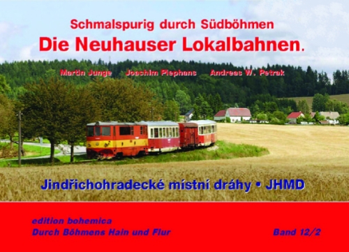 Schmalspurig durch Südböhmen - Die Neuhauser Lokalbahnen - Teil 2 Schmalspurig durch Südböhmen - Die Neuhauser Lokalbahnen - Teil 2