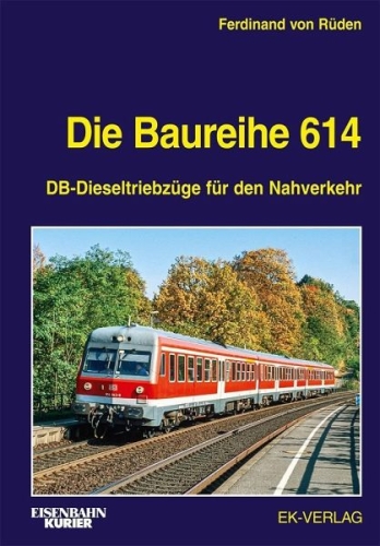 Die Baureihe 614 - DB-Dieseltriebzüge für den Nahverkehr Die Baureihe 614 - DB-Dieseltriebzüge für den Nahverkehr