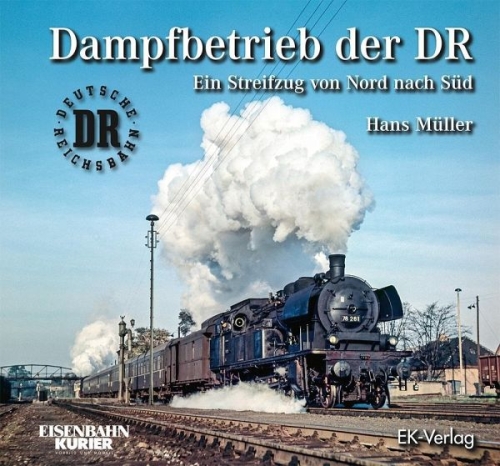Dampfbetrieb der DR - Ein Streifzug von Nord nach Süd Dampfbetrieb der DR - Ein Streifzug von Nord nach Süd
