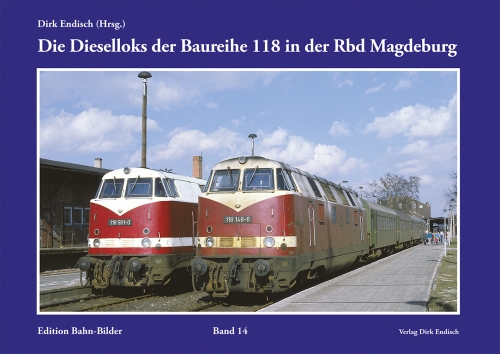 Die Dieselloks der Baureihe 118 in der Rbd Magdeburg Die Dieselloks der Baureihe 118 in der Rbd Magdeburg