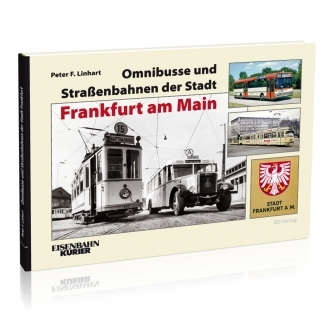 Omnibusse und Straßenbahnen der Stadt Frankfurt am Main Omnibusse und Straßenbahnen der Stadt Frankfurt am Main