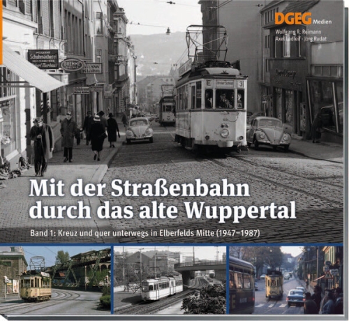 Mit der Straßenbahn durch das alte Wuppertal, Band 1 Mit der Straßenbahn durch das alte Wuppertal, Band 1