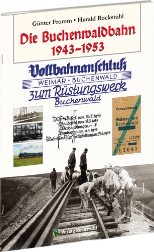 Die Buchenwaldbahn 1943 - 1953
