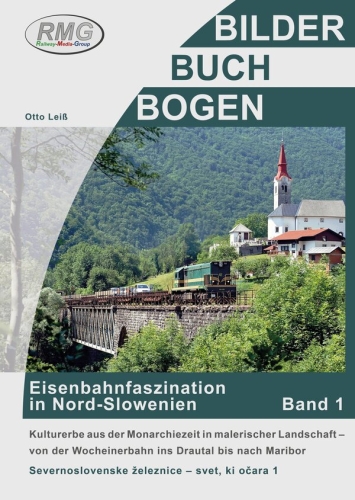 Eisenbahnfaszination in Nord-Slowenien - Band 1 Eisenbahnfaszination in Nord-Slowenien - Band 1