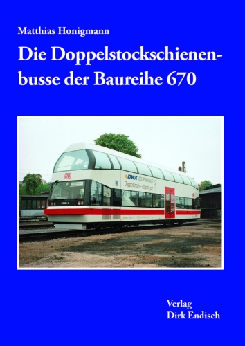 Die Doppelstockschienenbusse der Baureihe 670 Die Doppelstockschienenbusse der Baureihe 670