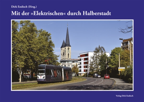 Mit der "e;Elektrischen"e; durch Halberstadt Mit der "e;Elektrischen"e; durch Halberstadt