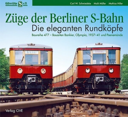 Züge der Berliner S-Bahn - Die eleganten Rundköpfe Züge der Berliner S-Bahn - Die eleganten Rundköpfe