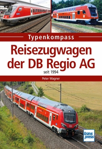 Typenkompass - Reisezugwagen der DB Regio AG Typenkompass - Reisezugwagen der DB Regio AG