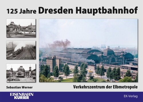 125 Jahre Dresden Hauptbahnhof 125 Jahre Dresden Hauptbahnhof