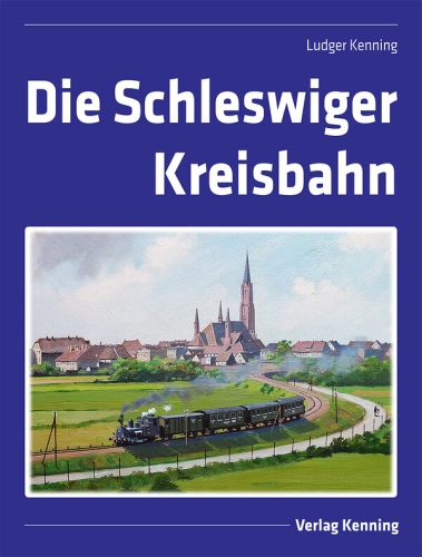Die Schleswiger Kreisbahn Die Schleswiger Kreisbahn
