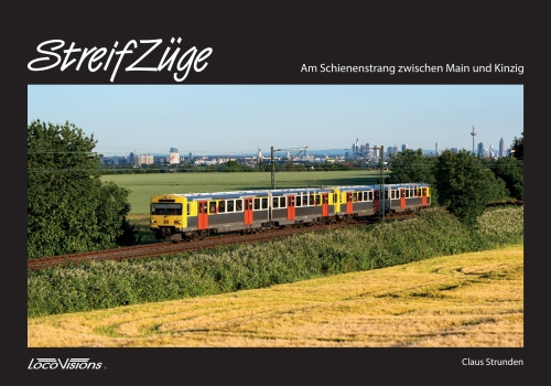 StreifZüge - Eisenbahn zwischen Main und Kinzig StreifZüge - Eisenbahn zwischen Main und Kinzig