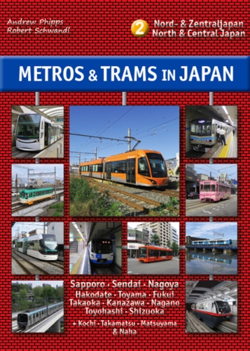 Metros & Trams in Japan - Teil 2: Nord & Zentraljapan Metros & Trams in Japan - Teil 2: Nord & Zentraljapan