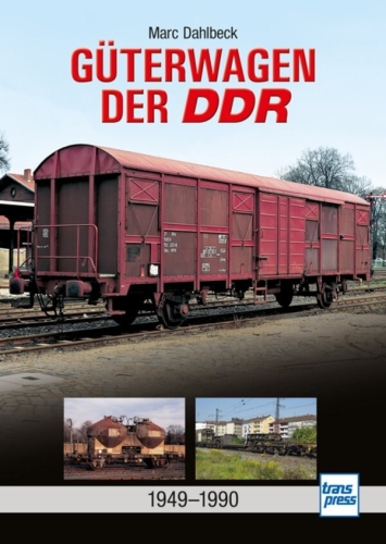 Güterwagen der DDR 1949-1990 Güterwagen der DDR 1949-1990