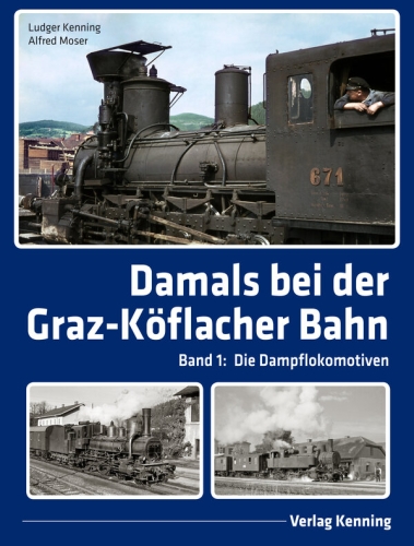 Damals bei der Graz-Köflacher Bahn / Band 1 Damals bei der Graz-Köflacher Bahn / Band 1