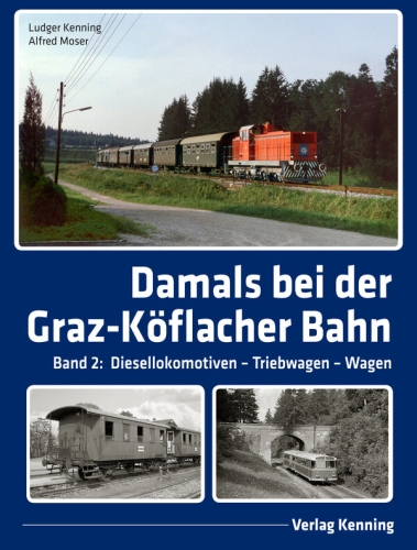 Damals bei der Graz-Köflacher Bahn / Band 2 Damals bei der Graz-Köflacher Bahn / Band 2