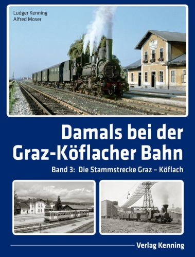 Damals bei der Graz-Köflacher Bahn / Band 3 Damals bei der Graz-Köflacher Bahn / Band 3