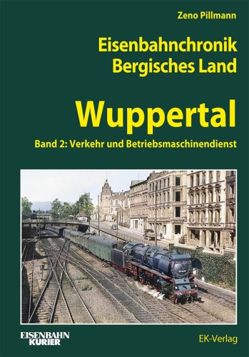 Eisenbahnchronik Bergisches Land - Wuppertal / Band 2 Eisenbahnchronik Bergisches Land - Wuppertal / Band 2