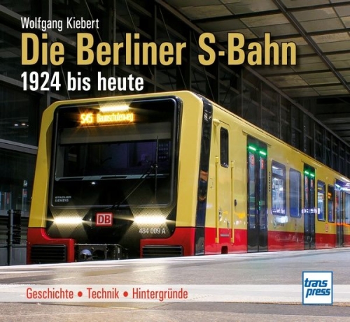 Die Berliner S-Bahn 1924 bis heute Die Berliner S-Bahn 1924 bis heute