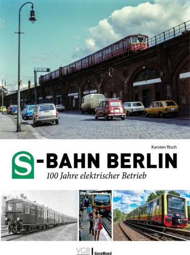 S-Bahn Berlin / 100 Jahre elektrischer Betrieb S-Bahn Berlin / 100 Jahre elektrischer Betrieb