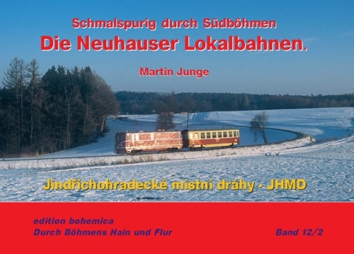 Die Neuhauser Lokalbahnen / Teil 2 Die Neuhauser Lokalbahnen / Teil 2