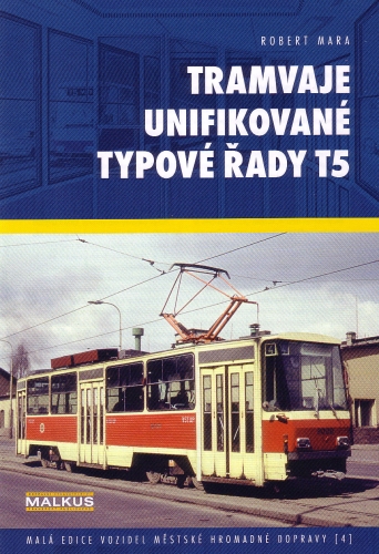 Tramvaje unifikované typové rady T5 / Die Straßenbahnen der Einheitstypenreihe T5