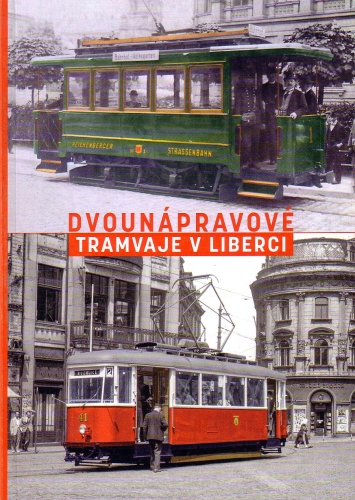 Dvounápravové tramvaje v Liberci / Zweiachsige Straßenbahnen in Liberec Dvounápravové tramvaje v Liberci / Zweiachsige Straßenbahnen in Liberec