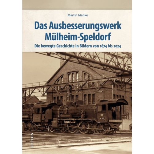Das Ausbesserungswerk Mülheim-Speldorf