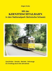 Mit der Kirnitzschtalbahn in den Nationalpark Sächsische Schweiz Mit der Kirnitzschtalbahn in den Nationalpark Sächsische Schweiz