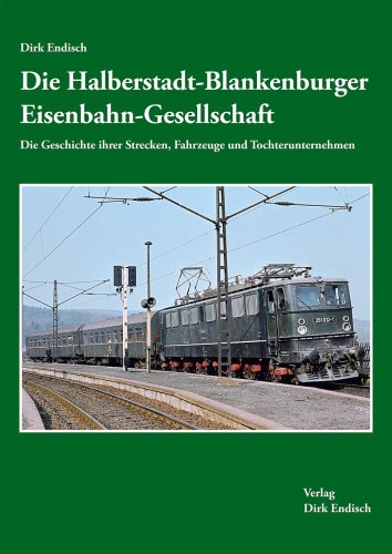 Die Halberstadt-Blankenburger Eisenbahn-Gesellschaft Die Halberstadt-Blankenburger Eisenbahn-Gesellschaft