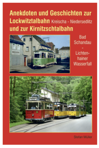 Anekdoten und Geschichten zur Lockwitztalbahn und zur Kirnitzschtalbahn