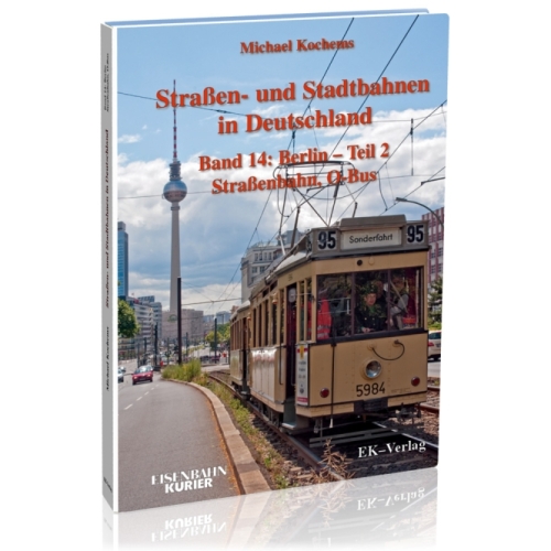 Straßen- und Stadtbahnen in Deutschland Band 14: Berlin Teil 2