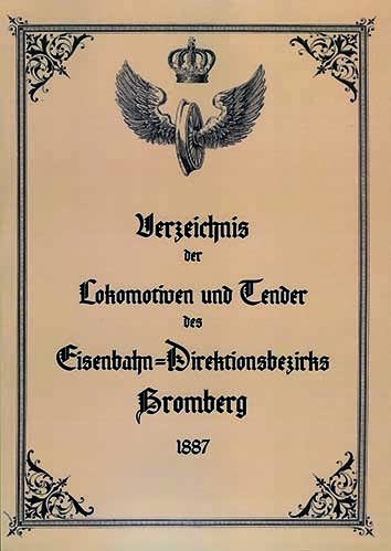 Verzeichnis der Lokomotiven und Tender des Eisenbahn-Direktionsbezirks Bromberg 1887