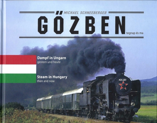 Gözben/Dampf in Ungarn gestern und heute
